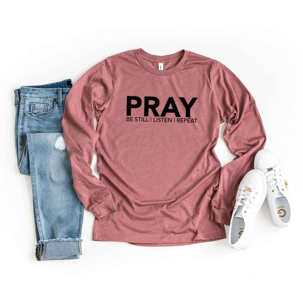 Pray Be Still Long Sleeve Graphic Tee